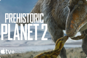 [动画记录片]史前星球 Prehistoric Planet：还原恐龙时代的地球，第一季全，第二季更新中