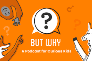 [播客][音频]But Why: 给充满好奇心的孩子们的播客节目，持续更新中